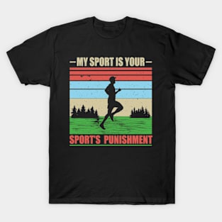 My Sport Is Your Sport's Punishment T-Shirt